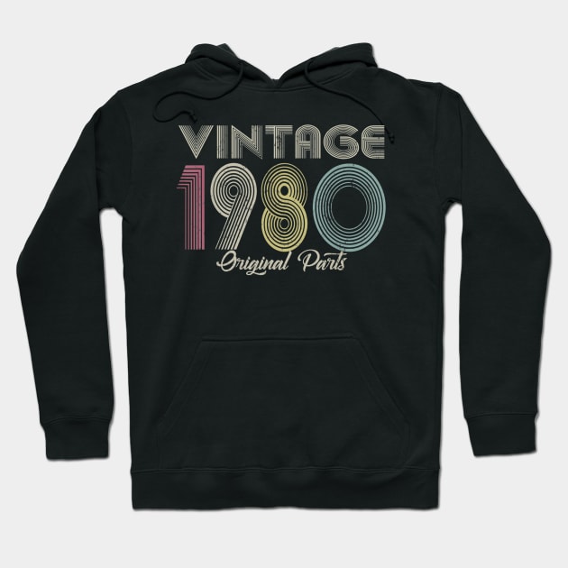 Vintage 1980 Original Part Men Women 40 Birthday Gift Hoodie by semprebummer7